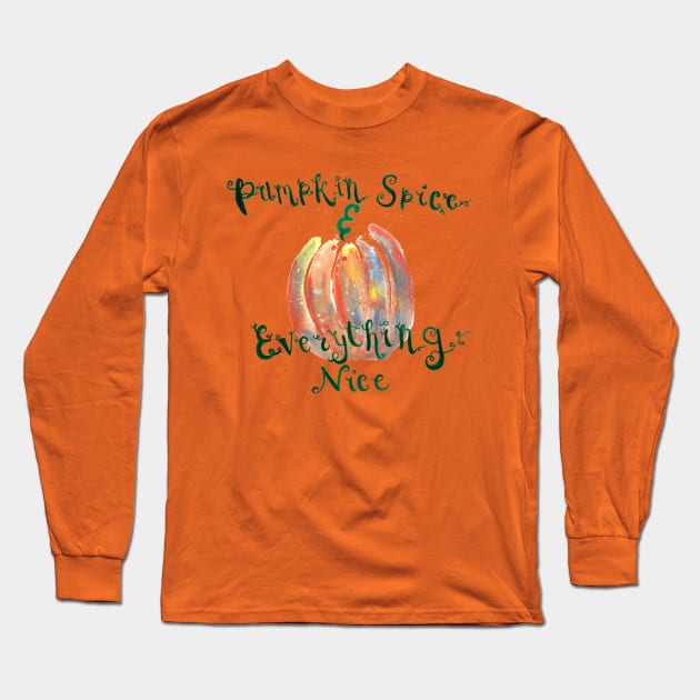 Pumpkin Spice and Everything Nice Long Sleeve T-Shirt by Lunar Scrolls Design